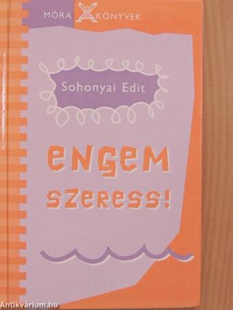 Engem szeress!