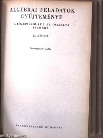 Algebrai feladatok gyűjteménye I-II.