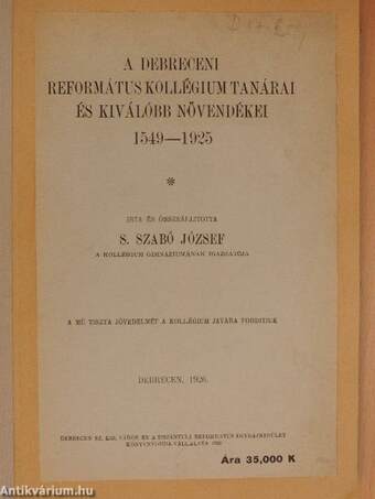 A Debreceni Református Kollégium tanárai és kiválóbb növendékei 1549-1925