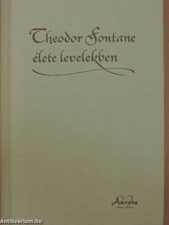 Theodor Fontane élete levelekben