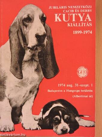 Jubiláris Nemzetközi CACIB és DERBY kutyakiállítás 1899-1974