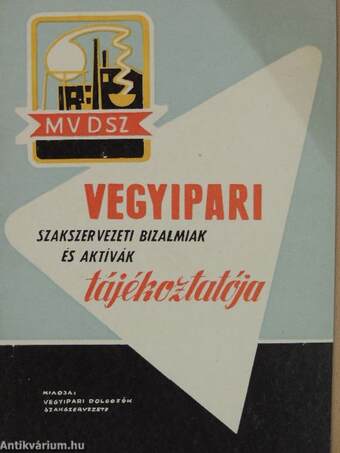 Vegyipari szakszervezeti bizalmiak és aktivisták tájékoztatója 1962/4.