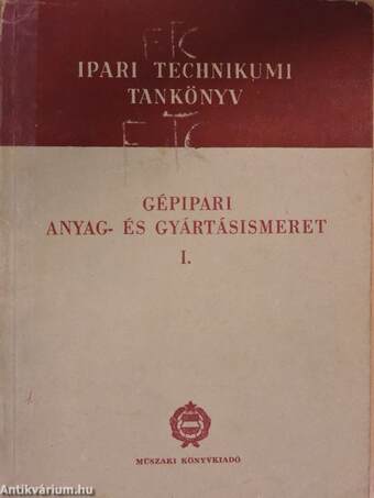 Gépipari anyag- és gyártásismeret I.