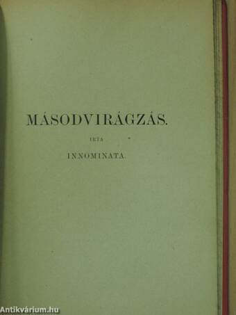 Mehalah I-III./Másodvirágzás/Nagyon szerette/Ő akarta/Az ártatlan