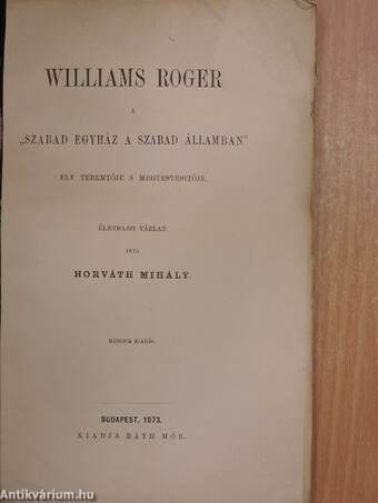 Williams Roger a "Szabad egyház a szabad államban" elv teremtője s megtestesitője