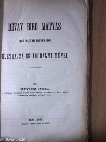 Dévay Bíró Mátyás első magyar reformátor életrajza és irodalmi művei/Magyar Irodalmi közlöny 1862. május-october