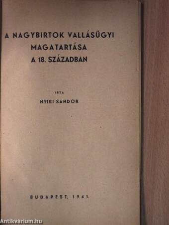 A nagybirtok vallásügyi magatartása a 18. században