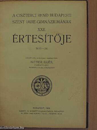 A Ciszterci Rend Budapesti Szent Imre-Gimnáziumának XXII. értesítője 1933-34.