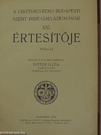 A Ciszterci Rend Budapesti Szent Imre-Gimnáziumának XXI. értesítője 1932-33.