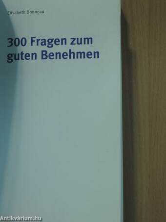 300 Fragen zum guten Benehmen