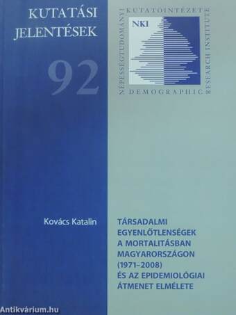 Társadalmi egyenlőtlenségek a mortalitásban Magyarországon (1971-2008) és az epidemiológiai átmenet elmélete