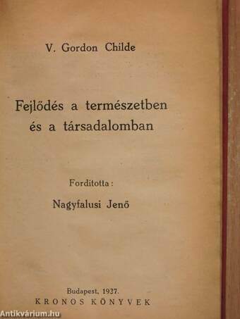 Fejlődés a természetben és a társadalomban/Tudat és ösztön/A tudat, vallás és történelem kezdetei/Mi az élet? - Az élet eredete/Hegel/Archimedestől Einsteinig/A modern művészet