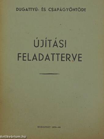 Dugattyú- és Csapágyöntöde újítási feladatterve