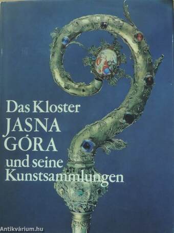 Das Kloster Jasna Góra und seine Kunstsammlungen