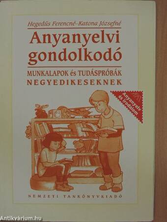 Anyanyelvi gondolkodó - Munkalapok és tudáspróbák negyedikeseknek