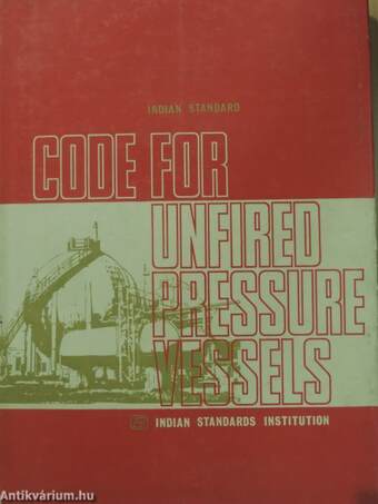 Indian Standard: Code for unfired pressure vessels