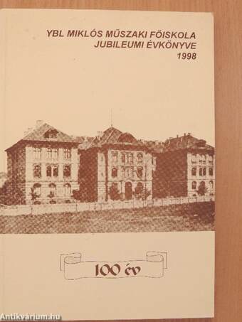 Ybl Miklós Műszaki Főiskola Jubileumi Évkönyve 1998