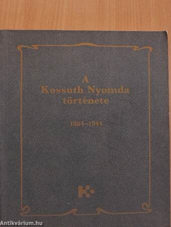 A Kossuth Nyomda története I-II.