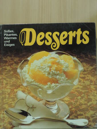 Süßes, Pikantes, Warmes und Eisiges Desserts