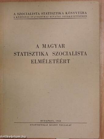 A magyar statisztika szocialista elméletéért