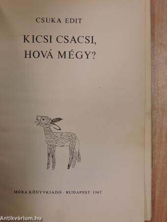 Kicsi csacsi, hová mégy?