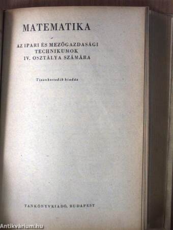 Matematika I./Matematika II./Matematika III./Matematika IV./Érettségi matematikai összefoglaló