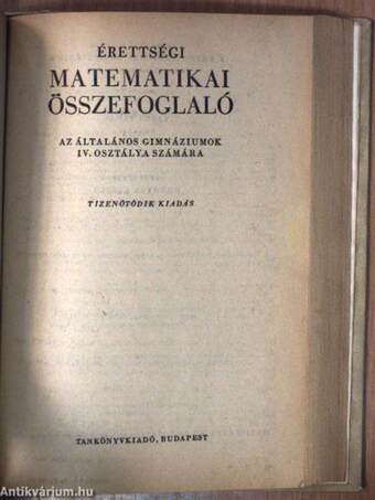 Matematika I./Matematika II./Matematika III./Matematika IV./Érettségi matematikai összefoglaló