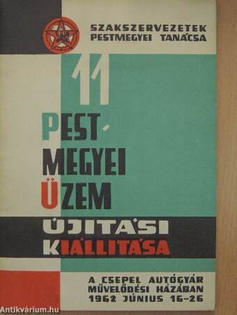 Pestmegyei üzem újítási kiállítása a Csepel Autógyár Művelődési Házában 1962. június 16-26.