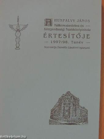 A Hunfalvy János Külkereskedelmi és Közgazdasági Szakközépiskola értesítője 1997/98. tanév