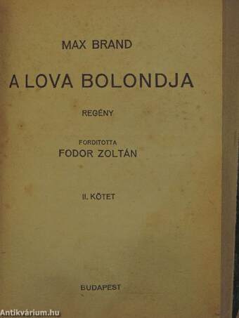 A lova bolondja I-II.