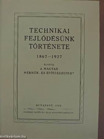 Technikai fejlődésünk története 1867-1927