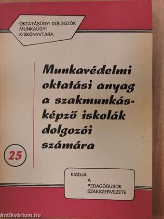 Munkavédelmi oktatási anyag a szakmunkásképző iskolák dolgozói számára