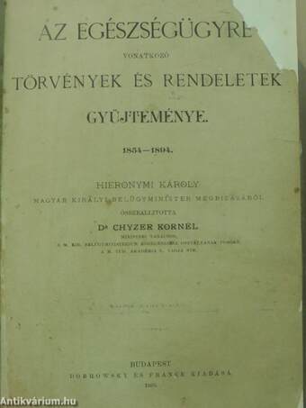 Az egészségügyre vonatkozó törvények és rendeletek gyüjteménye