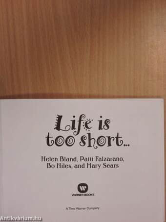 Life is too short...