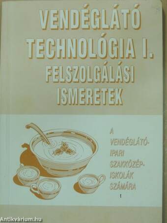 Vendéglátó technológia I. - Felszolgálási ismeretek