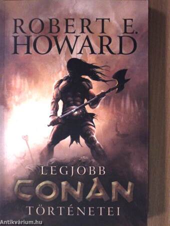 Robert E. Howard legjobb Conan-történetei