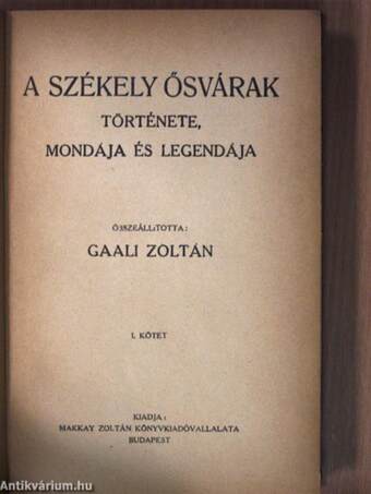 A székely ősvárak története, mondája és legendája I-II.