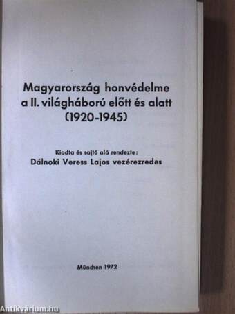 Magyarország honvédelme a II. világháború előtt és alatt (1920-1945) I-III.