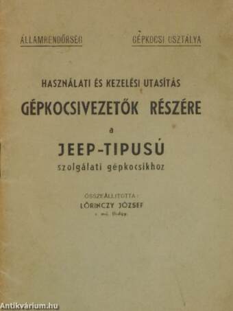 Használati és kezelési utasítás gépkocsivezetők részére a Jeep-tipusú szolgálati gépkocsikhoz