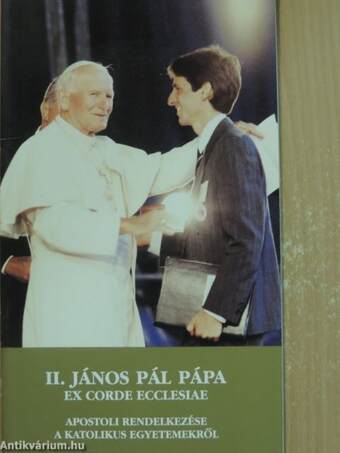 II. János Pál pápa Ex Corde Ecclesiae apostoli rendelkezése a katolikus egyetemekről