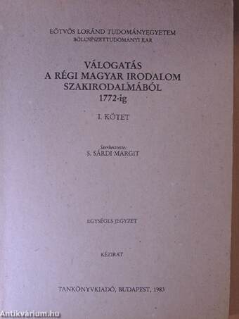 Válogatás a régi magyar irodalom szakirodalmából 1772-ig I.