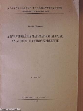 A kvantumkémia matematikai alapjai, az atomok elektronszerkezete