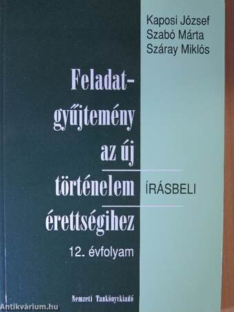 Feladatgyűjtemény az új történelem érettségihez/Megoldókulcs a történelem érettségi feladatgyűjtemény 12. évfolyamos kötetéhez