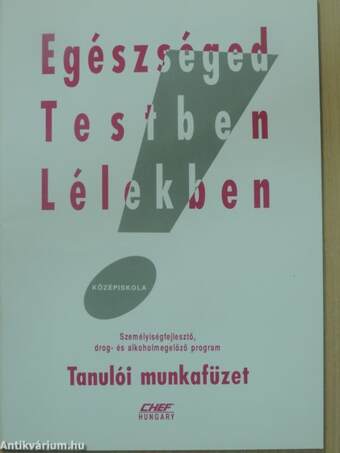 Egészséged Testben Lélekben! - Tanulói munkafüzet