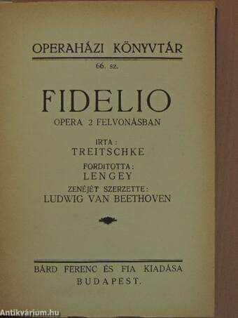 Fidelio/Figaro házassága/Fra Diavolo vagy a terracinai vendégfogadó/Francesca da Rimini/Háry János kalandozásai Nagyabonytul a Burgváráig/A hegyek alján