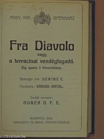 Fidelio/Figaro házassága/Fra Diavolo vagy a terracinai vendégfogadó/Francesca da Rimini/Háry János kalandozásai Nagyabonytul a Burgváráig/A hegyek alján