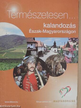 Természetesen... kalandozás Észak-Magyarországon