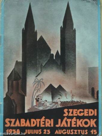 Szegedi Szabadtéri Játékok 1938. julius 23-augusztus 15.