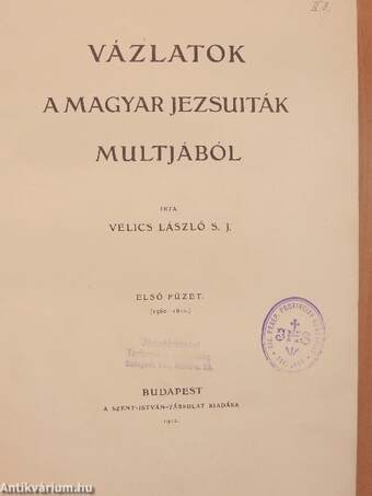 Vázlatok a magyar jezsuiták multjából I-III.