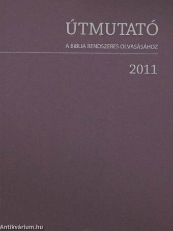 Útmutató a Biblia rendszeres olvasásához 2011